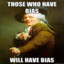 To be Bias