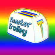 ToasterTrolley - steam id 76561197968594872