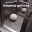 sisyphus got tired