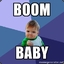 BOOM BABY!!!