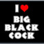 (BBC) Big Black Cock Only