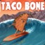 Taco Bone