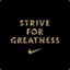 Strive For Greatness!