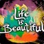 Life is beautiful