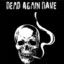 DEAD AGAIN DAVE Z