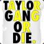 Taylor GanG