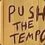 PUSH THE TEMPO!