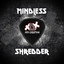 Mindless Shredder