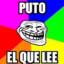 PUTO EL QUE LEE