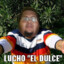 Lucho &quot;El Dulce&quot;