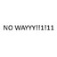 NO WAYYY!!1!11