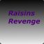 Raisins Revenge