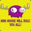 The Mini Moose