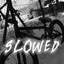 Slowed