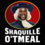 Shaquille O&#039;Tmeal