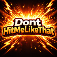 DontHitMeLikeThat
