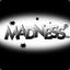 Madness ◥◣ ◢◤