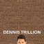 Dennis Trillion