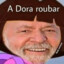 a dora roubar