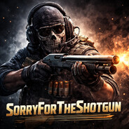 SorryForTheShotgun