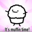 It&#039;s Muffin!!!