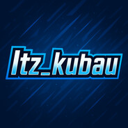 • Itz_Kubau • - steam id 76561199099911002