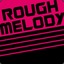 RoughMelody