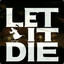 Let It Die