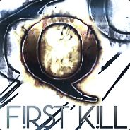 F!rst-K!ll
