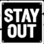 STAY OUT