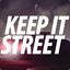 KEEP IT STREET