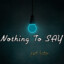 NothingToSay