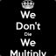 WE MULTIPLY*30