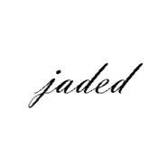 jaded