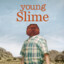 young slime