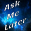 Ask-Me-Later