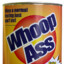 can of whoop ass