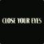 Close Your Eyes