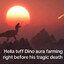 Hella tuff Dino aura farming